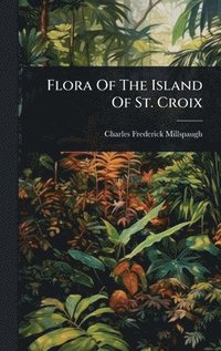bokomslag Flora Of The Island Of St. Croix