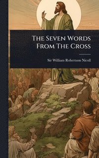 bokomslag Seven Words From The Cross