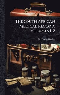 bokomslag South African Medical Record, Volumes 1-2