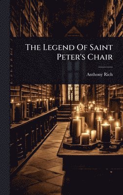 bokomslag Legend Of Saint Peter's Chair