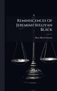 bokomslag Reminiscences Of Jeremiah Sullivan Black