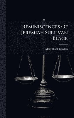 bokomslag Reminiscences Of Jeremiah Sullivan Black