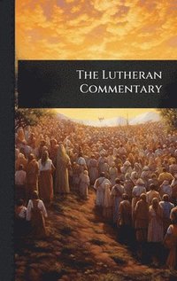 bokomslag Lutheran Commentary