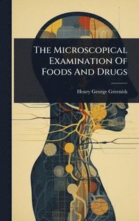 bokomslag Microscopical Examination Of Foods And Drugs