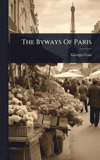 bokomslag The Byways Of Paris
