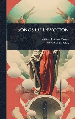 William Howard Doane - Songs Of Devotion, Inbunden