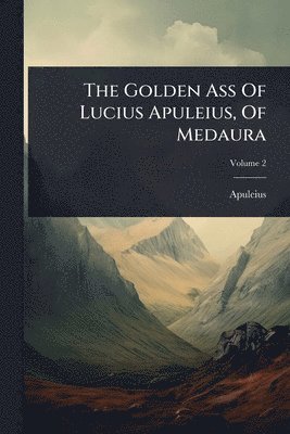 bokomslag Golden Ass Of Lucius Apuleius, Of Medaura