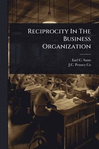 bokomslag Reciprocity In The Business Organization