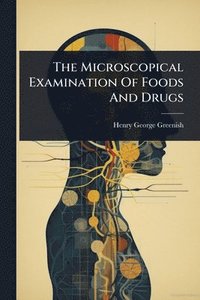 bokomslag Microscopical Examination Of Foods And Drugs