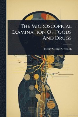 bokomslag Microscopical Examination Of Foods And Drugs