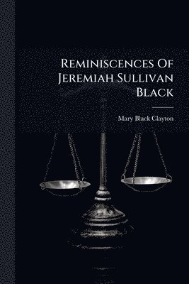 bokomslag Reminiscences Of Jeremiah Sullivan Black