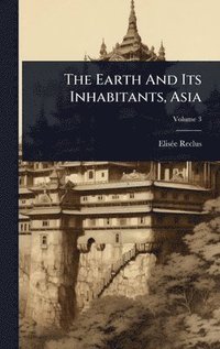 bokomslag Earth And Its Inhabitants, Asia