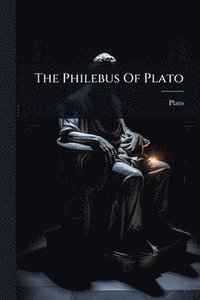 bokomslag Philebus Of Plato