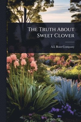 bokomslag Truth About Sweet Clover