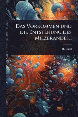 bokomslag Vorkommen und die Entstehung des Milzbrandes...