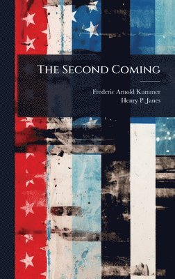 Frederic Arnold Kummer - Second Coming, Inbunden