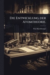 bokomslag Entwicklung der Atomtheorie.