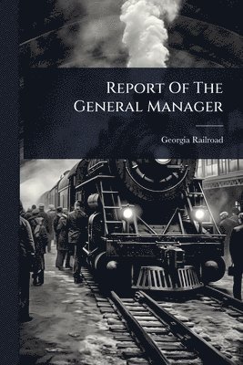 bokomslag Report Of The General Manager