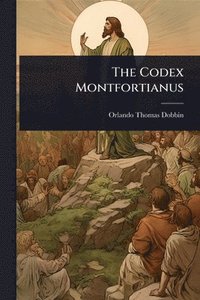 bokomslag The Codex Montfortianus
