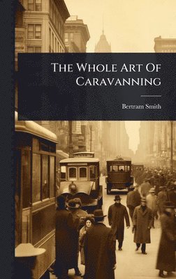 bokomslag Whole Art Of Caravanning