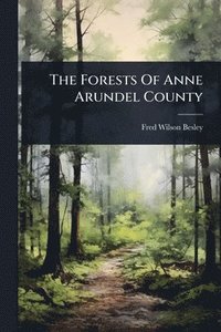 bokomslag Forests Of Anne Arundel County