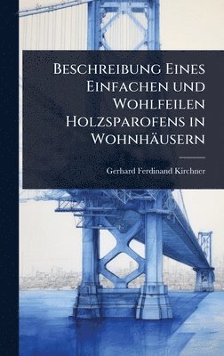 Beschreibung Eines Einfachen und Wohlfeilen Holzsparofens in Wohnhäusern