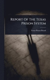 bokomslag Report Of The Texas Prison System