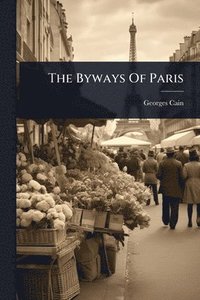 bokomslag The Byways Of Paris