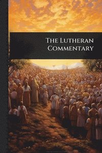 bokomslag Lutheran Commentary