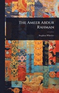 bokomslag The Ameer Abdur Rahman