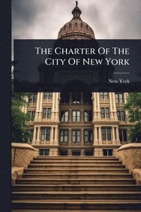 bokomslag Charter Of The City Of New York