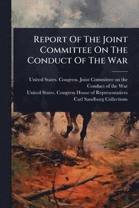 bokomslag Report Of The Joint Committee On The Conduct Of The War