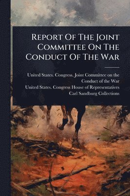 bokomslag Report Of The Joint Committee On The Conduct Of The War