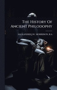 bokomslag History Of Ancient Philodophy