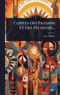 bokomslag Contes Des Paysans Et Des PÃacheurs...