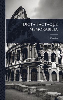 bokomslag Dicta Factaque Memorabilia