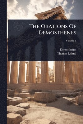 bokomslag Orations Of Demosthenes