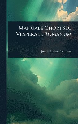 bokomslag Manuale Chori Seu Vesperale Romanum ......