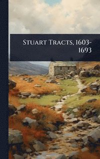bokomslag Stuart Tracts, 1603-1693