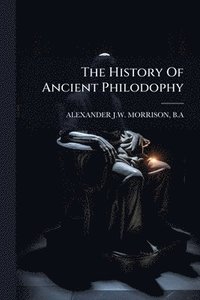 bokomslag History Of Ancient Philodophy