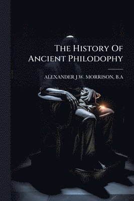 bokomslag History Of Ancient Philodophy