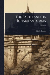 bokomslag Earth And Its Inhabitants, Asia