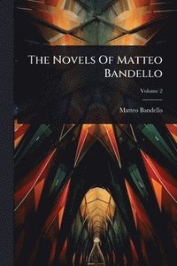 bokomslag Novels Of Matteo Bandello