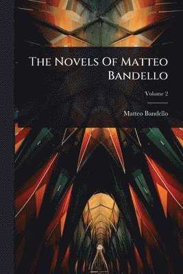 Matteo Bandello - Novels Of Matteo Bandello, Häftad