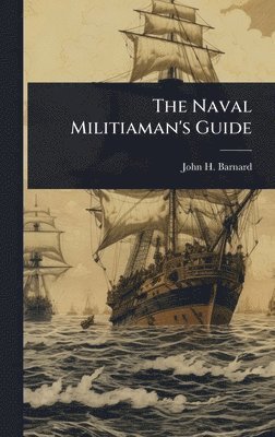 bokomslag The Naval Militiaman's Guide
