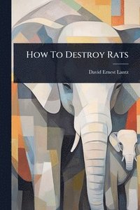 bokomslag How To Destroy Rats