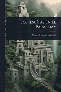 bokomslag JesuÃ-tas En El Paraguay