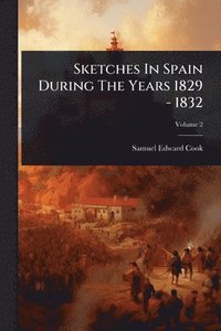 bokomslag Sketches In Spain During The Years 1829 - 1832