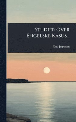 bokomslag Studier Over Engelske Kasus...