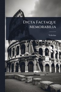 bokomslag Dicta Factaque Memorabilia
